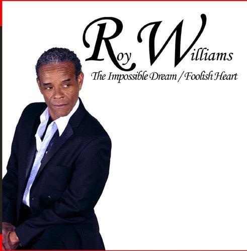 Impossible Dream / Foolish Heart -- Roy Williams, CD