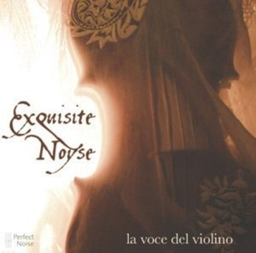 La Voce Del Violino -- Exquisite Noyse / Various, CD