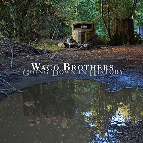 Going Down In History -- Waco Brothers, CD