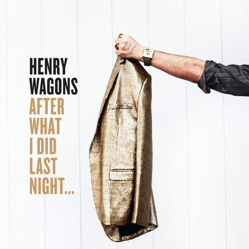 After What I Did Last Night -- Henry Wagons, CD