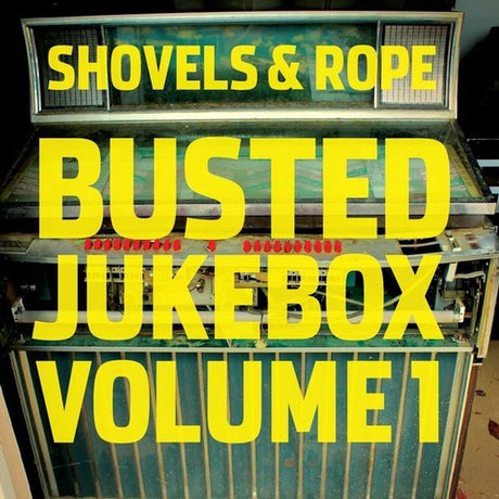 Busted Jukebox: Volume 1, Shovels & Rope, LP