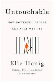 Untouchable: How Powerful People Get Away with It by Honig, Elie