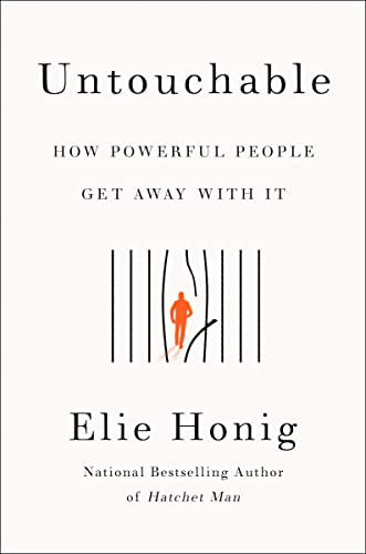 Untouchable: How Powerful People Get Away with It by Honig, Elie