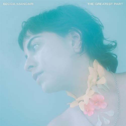 Greatest Part -- Becca Mancari, LP
