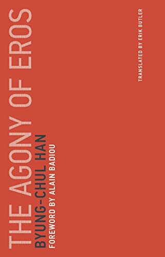 The Agony of Eros -- Byung-Chul Han, Paperback