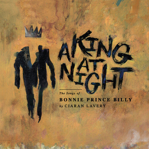 A King At Night (The Songs Of Bonnie Prince Billy) -- Ciaran Lavery, 12"