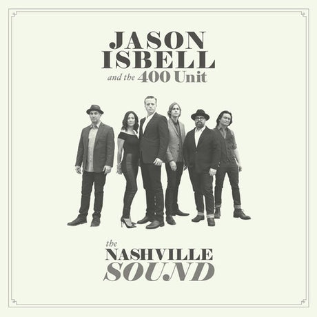 Nashville Sound, Jason & 400 Unit Isbell, LP