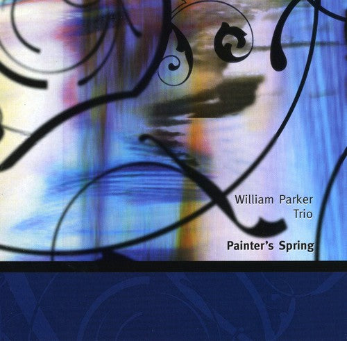 Painter's Spring -- William Parker, CD