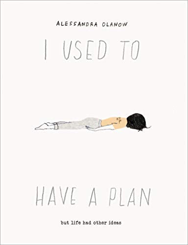 I Used to Have a Plan: But Life Had Other Ideas -- Alessandra Olanow, Hardcover