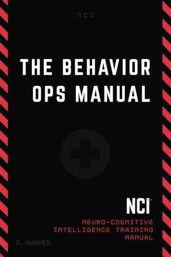 The Behavior Operations Manual: Neuro-Cognitive Intelligence by Hughes, Chase