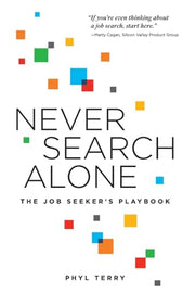 Never Search Alone: The Job Seeker's Playbook by Terry, Phyl