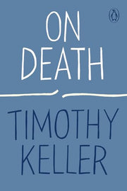 On Death by Keller, Timothy