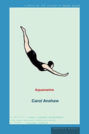 Aquamarine -- Carol Anshaw, Paperback