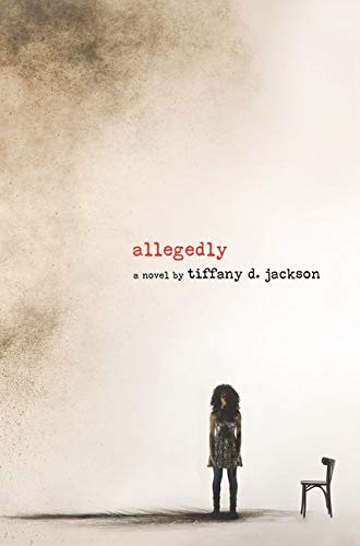 Allegedly: A Psychological Thriller -- Tiffany D. Jackson, Hardcover