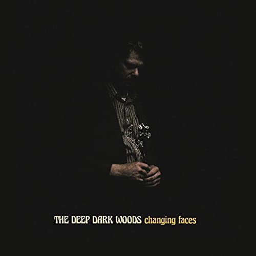 Changing Faces -- Deep Dark Woods, LP