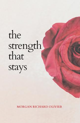 The Strength That Stays by Olivier, Morgan Richard