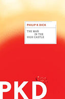 The Man in the High Castle -- Philip K. Dick, Paperback