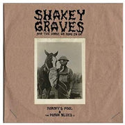 Shakey Graves & The Horse He Rode In On
