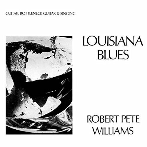Louisiana Blues -- Robert Pete Williams, LP
