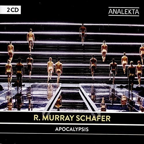 R. Murray Schafer: Apocalypsis / Various -- CD