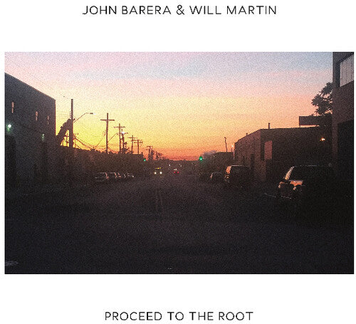 Proceed To The Root -- Barera,John & Martin,Will, LP
