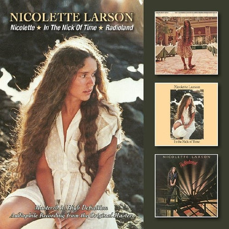 Nicolette/In The Nick Of Time/Radioland, Nicolette Larson, CD