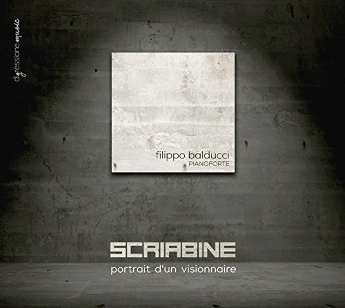 Portrait D'un Visionnaire -- Scriabin / Balducci, CD
