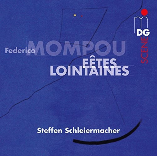 Mompou Federico: Faates Lointaines -- Steffen Schleiermacher, CD