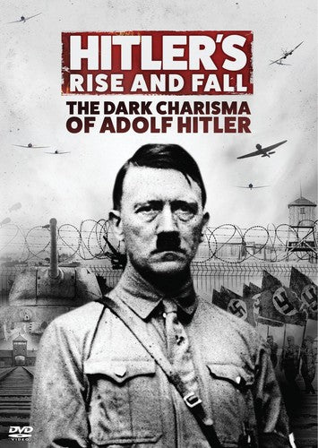 Hitler's Rise & Fall: Dark Charisma Adolf Hitler -- DVD