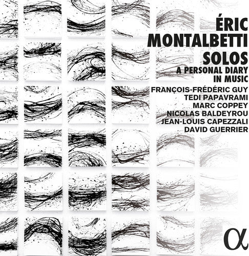 Eric Montalbetti: Solos - Personal Diary In Music -- Montalbetti / Guy,Francois-Frederic / Papavrami, CD