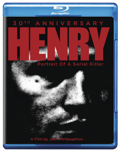 Henry Portrait Of A Serial Killer: 30Th Anniv