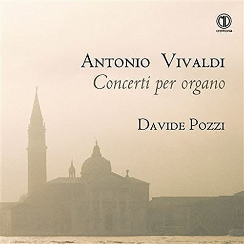 Antonio Vivaldi: Concerti Per Organo -- Bach,J.S. / Dawson / Davide Pozzi, CD