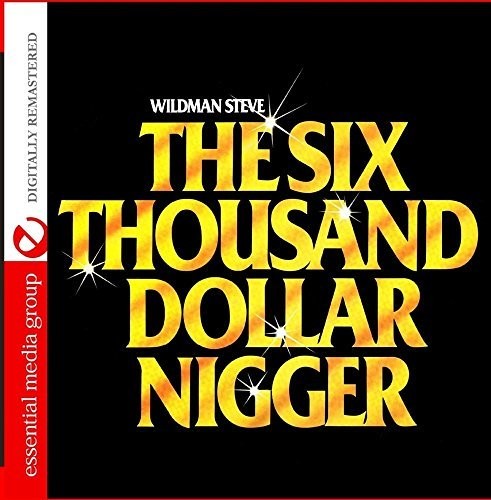 Six Thousand Dollar Nigge -- Wildman Steve, CD