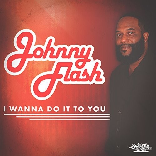 I Wanna Do It To You -- Johnny Flash, CD