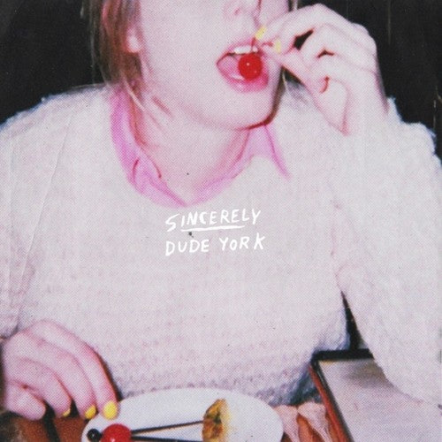 Sincerely -- Dude York, CD
