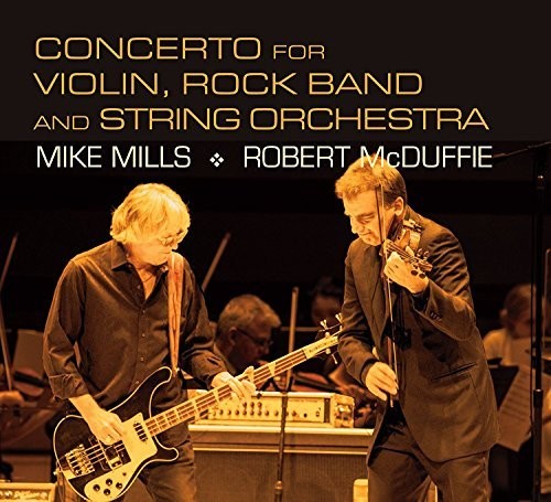 Concerto For Violin Rock Band & String Orchestra -- Mike Mills, CD