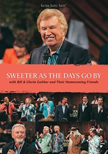 Sweeter As The Days Go BY -- Gaither,Bill & Gloria, DVD