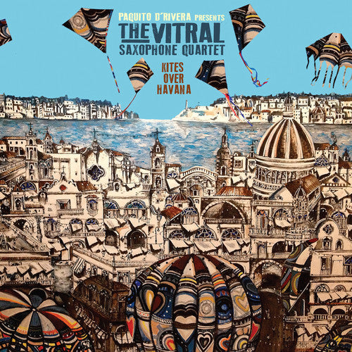 Kites Over Havana -- Vitral Saxophone Quartet, CD
