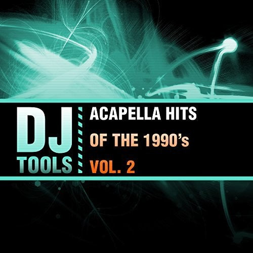 Acapella Hits Of The 1990'S Vol. 2 -- DJ Tools, CD