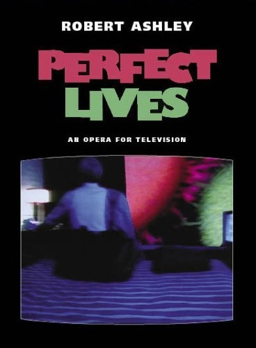 Perfect Lives -- Robert Ashley, DVD