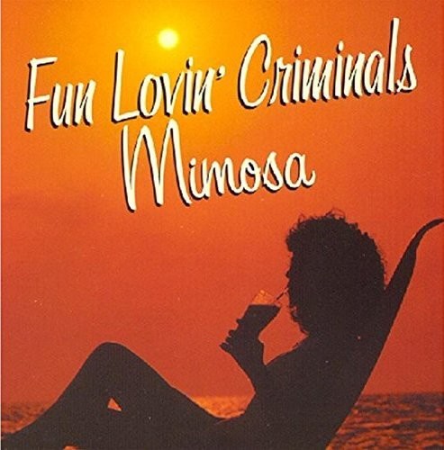 Mimosa -- Fun Lovin Criminals, CD