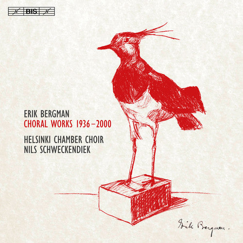 Erik Bergman: Choral Works 1936-2000 -- Bergman / Lehtola / Nieminen / Haapaniemi, CD