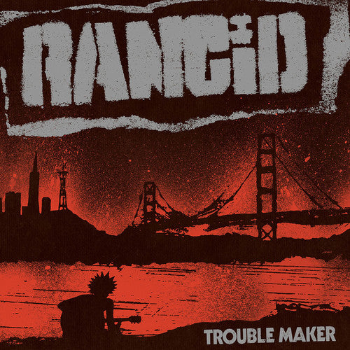 Trouble Maker, Rancid, LP