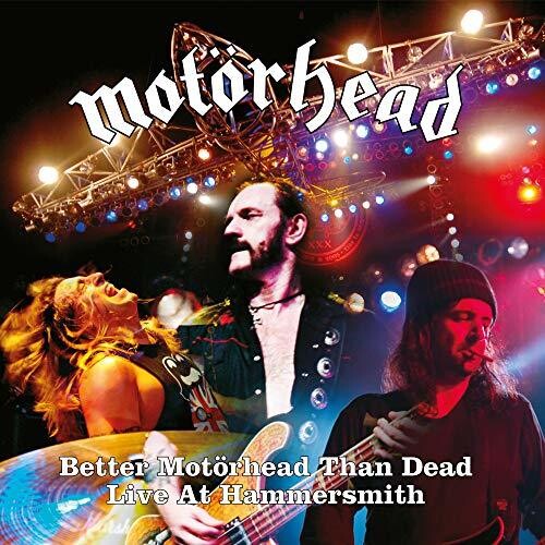 Better Motorhead Than Dead (Live At Hammersmith)