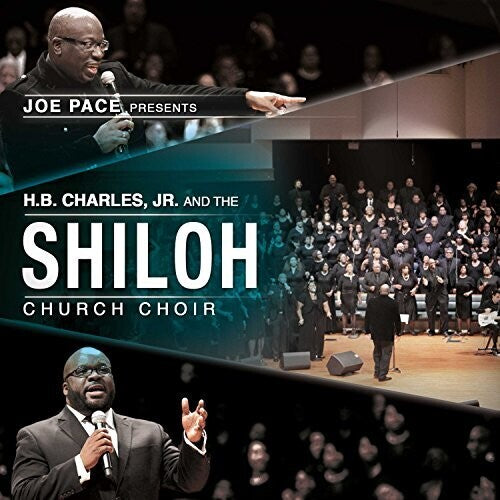 Joe Pace Presents: H.B. Charles Jr. & Shiloh Churc