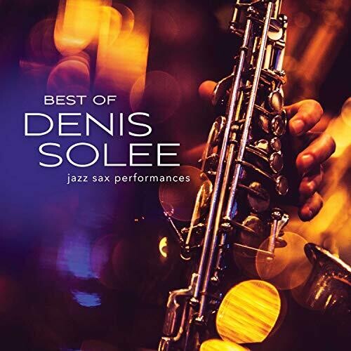 Best Of Denis Solee -- Denis Solee, CD