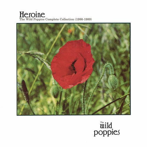Heroine: The Wild Poppies Complete Collection 1986 -- Wild Poppies, LP