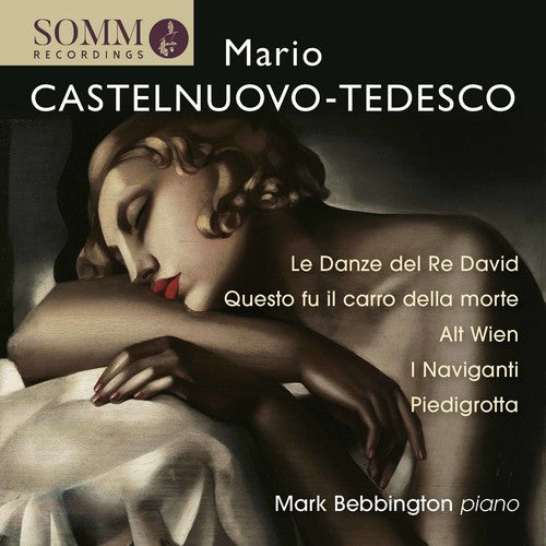 Piano Music BY Mario Castelnuovo-Tedesco -- Tedesco / Bebbington, CD