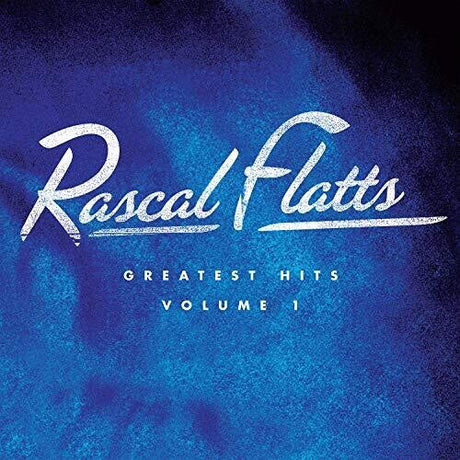 Greatest Hits Volume 1, Rascal Flatts, LP