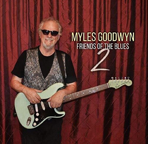 Friends Of The Blues 2 -- Myles Goodwyn, CD